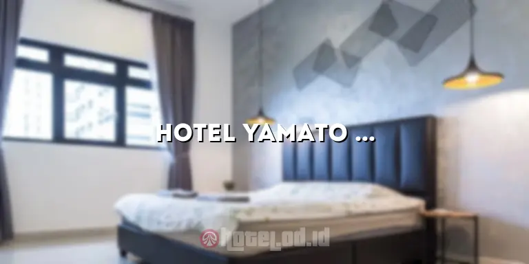 Hotel Yamato Tempo Dulu: Mengenang Keindahan Masa Lalu