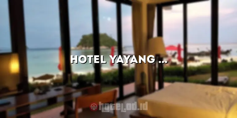 Hotel Yayang Balikpapan: Penginapan Nyaman di Tengah Kota