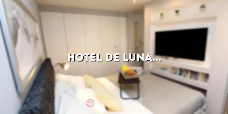 Hotel de Luna Sub Indo: Pengalaman Seru Menonton Drakor Fantasi yang Menakjubkan