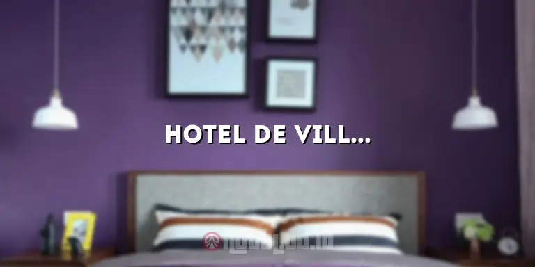 Hotel de Ville: Sejarah, Keindahan, dan Pengalaman yang Tidak Terlupakan