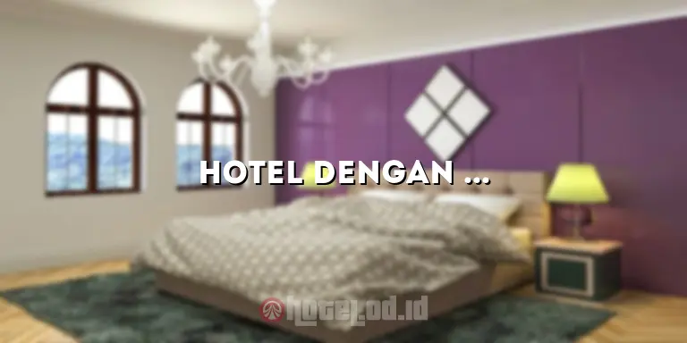 Hotel dengan Private Pool: Liburan yang Mewah dan Pribadi