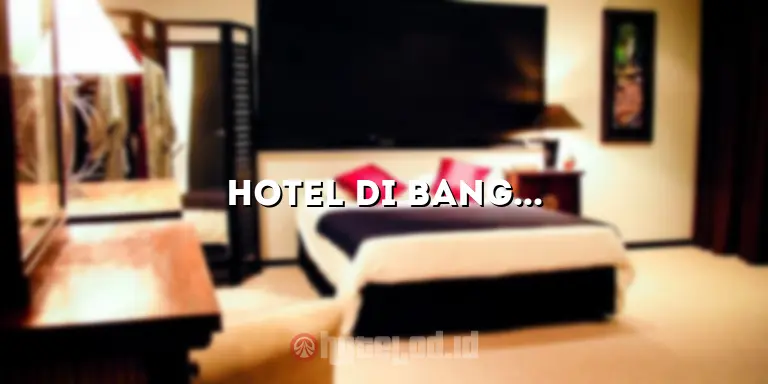Hotel di Bangli: Penginapan Nyaman untuk Liburan Anda