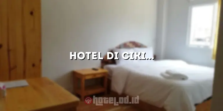 Hotel di Cikini Menteng: Tempat Menginap yang Nyaman dan Strategis