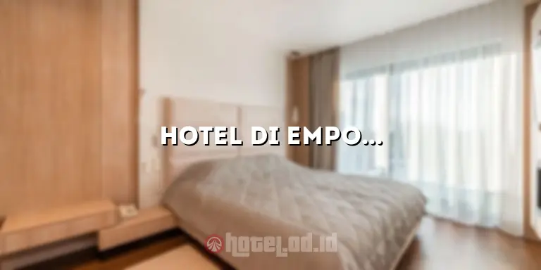 Hotel di Emporium Pluit: Kemewahan dan Kenyamanan di Tepi Pantai Jakarta