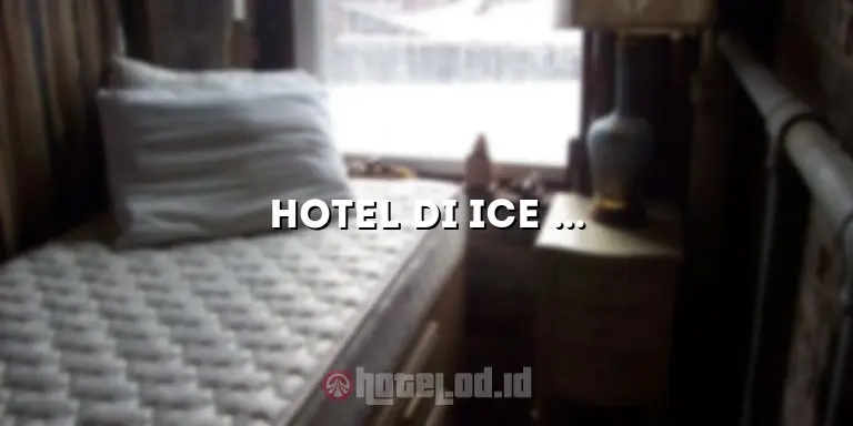 Hotel di Ice BSD: Penginapan Nyaman di Tengah Pusat Bisnis dan Rekreasi