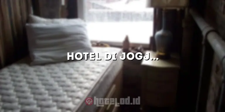 Hotel di Jogja yang Ada Kolam Renangnya: Pilihan Terbaik untuk Liburan Anda