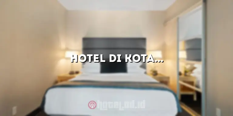 Hotel di Kota Mataram: Pengalaman Menginap yang Tak Terlupakan