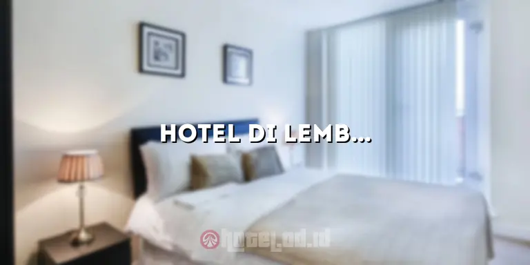 Hotel di Lembang yang Bagus: Tempat Terbaik untuk Menginap di Lembang
