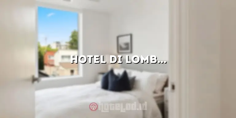 Hotel di Lombok Utara: Temukan Hunian Berkualitas di Destinasi yang Memukau