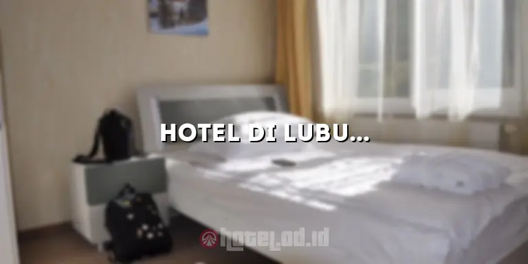 Hotel di Lubuk Linggau: Menikmati Kemewahan dan Kenyamanan di Kota Ini