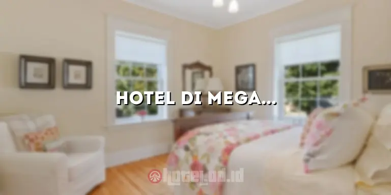 Hotel di Mega Mendung: Penginapan Nyaman di Tengah Keindahan Alam