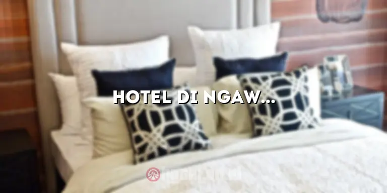 Hotel di Ngawi Dekat Alun-Alun: Penginapan yang Nyaman dan Strategis