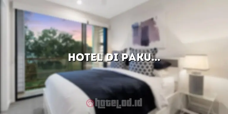 Hotel di Pakuwon Mall: Tempat Penginapan Nyaman di Surabaya