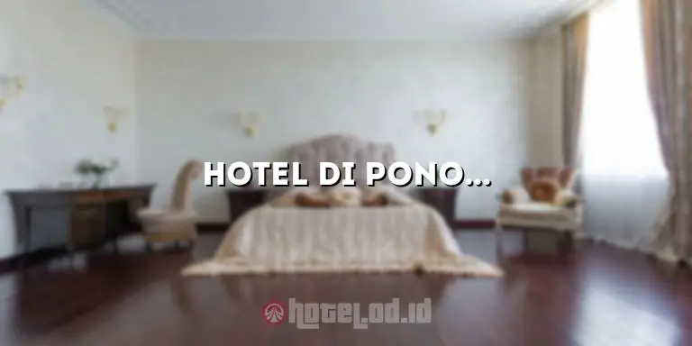 Hotel di Ponorogo Kota: Tempat Menginap yang Nyaman dan Terjangkau