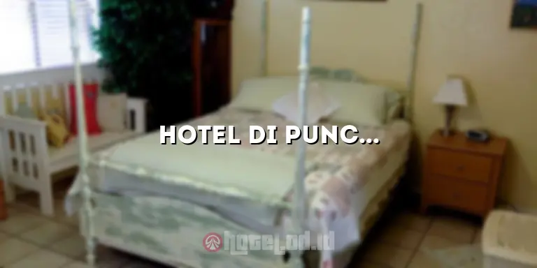 Hotel di Puncak Bintang 5: Tempat Mewah untuk Liburan yang Luar Biasa
