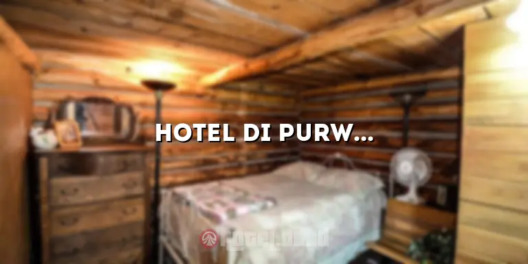 Hotel di Purworejo yang Bagus: Menikmati Penginapan yang Berkualitas
