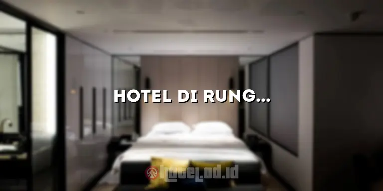 Hotel di Rungkut: Tempat Menginap yang Nyaman dan Terjangkau