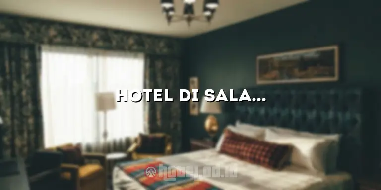 Hotel di Salatiga Bintang 5: Kemewahan dan Kenyamanan yang Tak Tertandingi