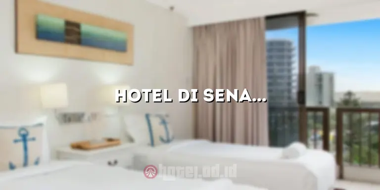 Hotel di Senayan City: Penginapan Mewah dengan Pemandangan Kota yang Mengagumkan