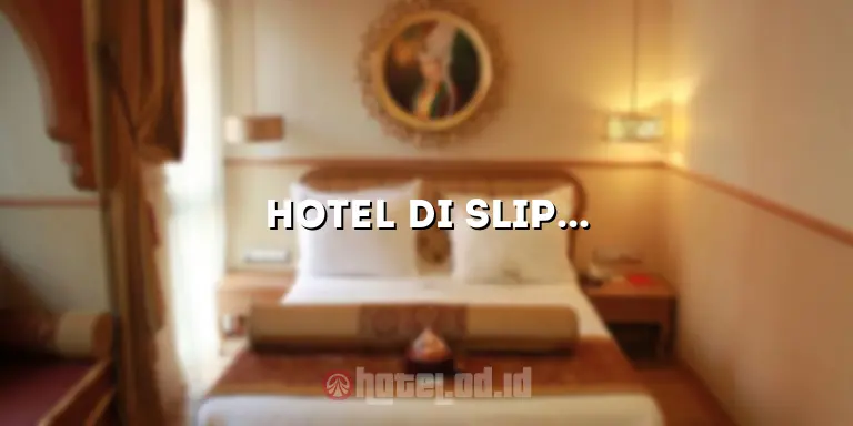 Hotel di Slipi: Menginap Nyaman di Pusat Jakarta
