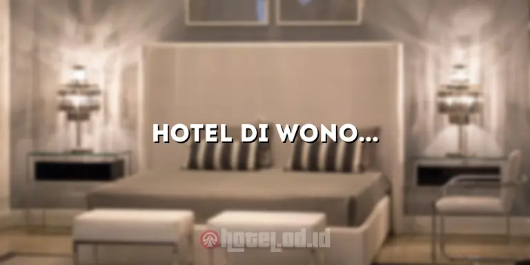 Hotel di Wonogiri Dekat Waduk Gajah Mungkur: Penginapan Nyaman dengan Pemandangan Menakjubkan