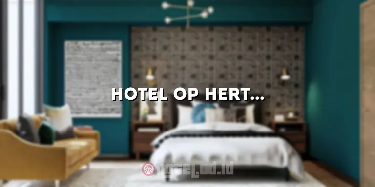 Hotel op Herti: Penginapan yang Nyaman dan Strategis
