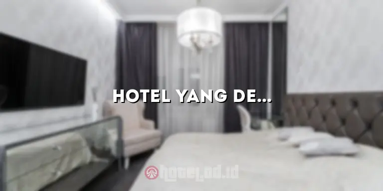 Hotel yang Dekat Stasiun Bandung: Pilihan Terbaik untuk Pengunjung