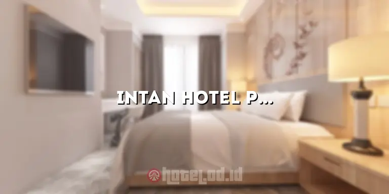 Intan Hotel Purwakarta: Penginapan Nyaman di Jantung Kota