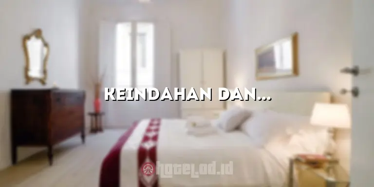 Keindahan dan Kenyamanan yang Menakjubkan di Hotel Ayani