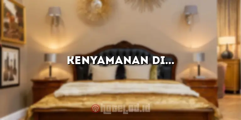 Kenyamanan di City Comfort Hotel Bukit Bintang: Pengalaman Menginap yang Tak Terlupakan