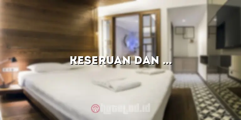 Keseruan dan Keindahan di Hotel The Grand Hill