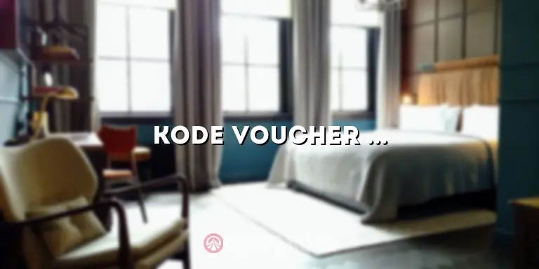 Kode Voucher Hotel Traveloka: Hemat Pengeluaran Anda saat Menginap di Hotel Favorit