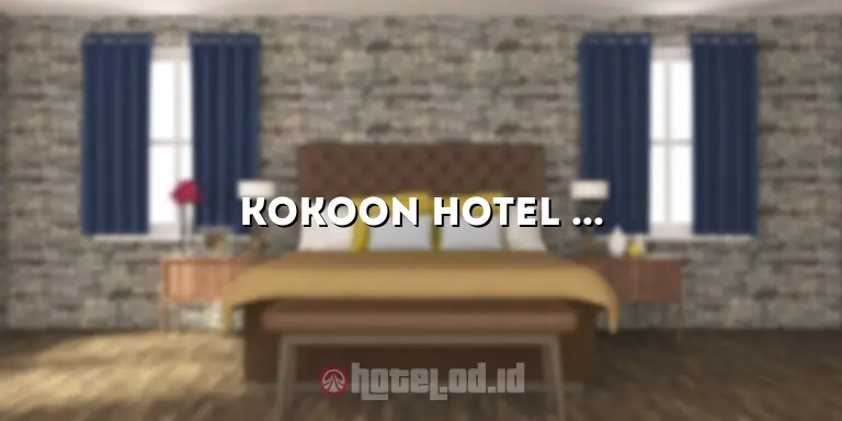 Kokoon Hotel Surabaya: Penginapan Mewah dan Nyaman di Jantung Kota