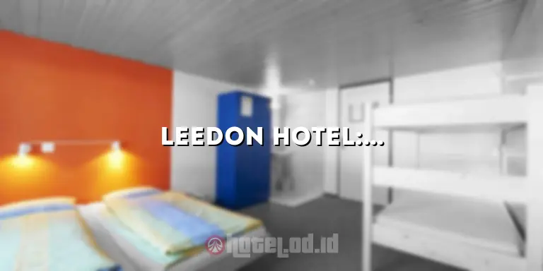 Leedon Hotel: Pengalaman Luar Biasa di Tengah Kota
