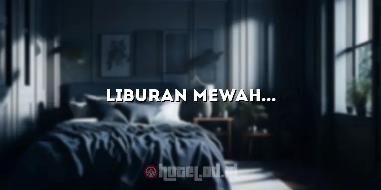 Liburan Mewah di Asana Grove Hotel: Pengalaman yang Tidak Terlupakan