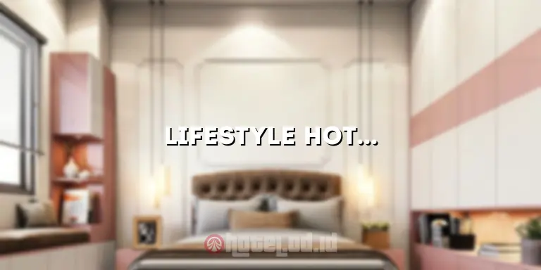 Lifestyle Hotel Surabaya Harga: Menginap dengan Gaya Hidup yang Berkualitas