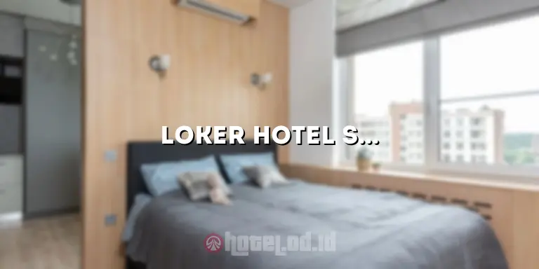 Loker Hotel Solo: Peluang Karir Menarik di Industri Perhotelan