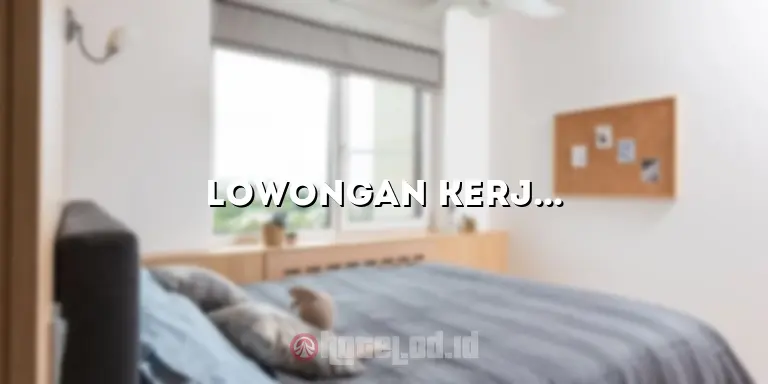 Lowongan Kerja Hotel Terdekat: Peluang Karir di Dunia Perhotelan