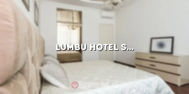 Lumbu Hotel Sangatta: Tempat Menginap Nyaman dan Berkualitas