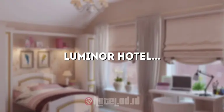 Luminor Hotel Tanjung Selor: Kemewahan dan Kenyamanan di Tengah Kota