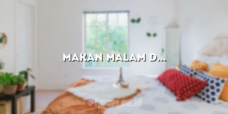 Makan Malam di Hotel: Nikmati Pengalaman Kuliner yang Luar Biasa!