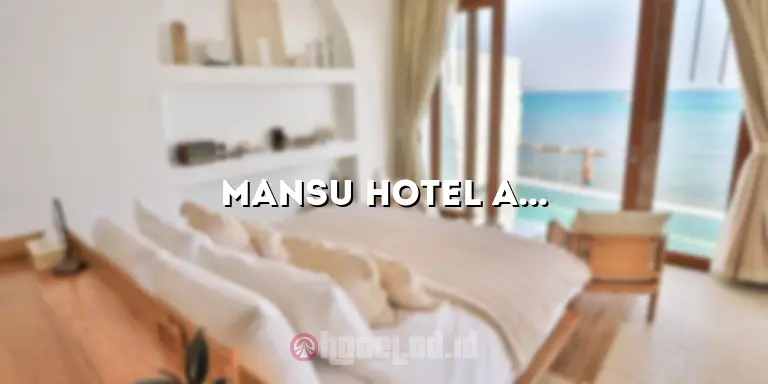 Mansu Hotel and Spa Legian: Tempat Menginap Terbaik di Bali