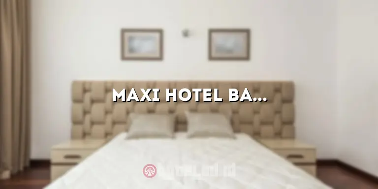 Maxi Hotel Bali: Penginapan Mewah dengan Pemandangan Menakjubkan
