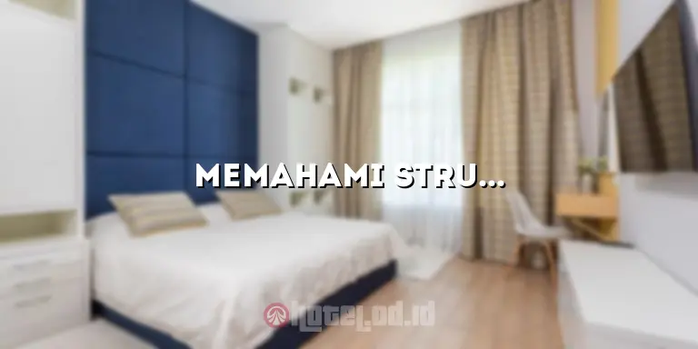 Memahami Struktur Organisasi Hotel Kecil: Panduan Lengkap