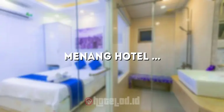 Menang Hotel Bekasi: Nikmati Akomodasi Terbaik di Kota Bekasi