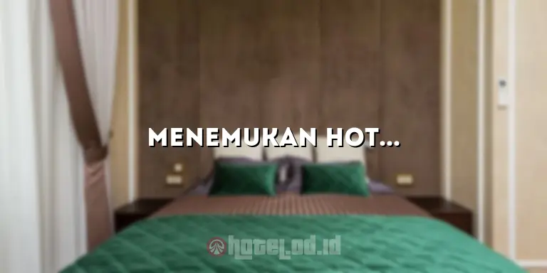 Menemukan Hotel Konvensi yang Membuat Acara Anda Tidak Terlupakan