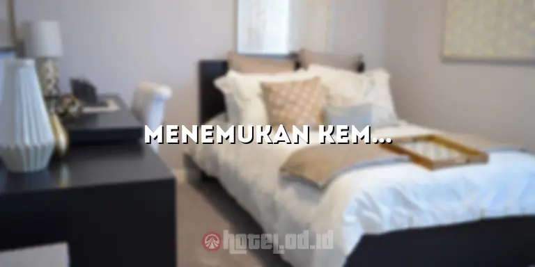 Menemukan Kemewahan dan Kenyamanan di Hotel Boutique