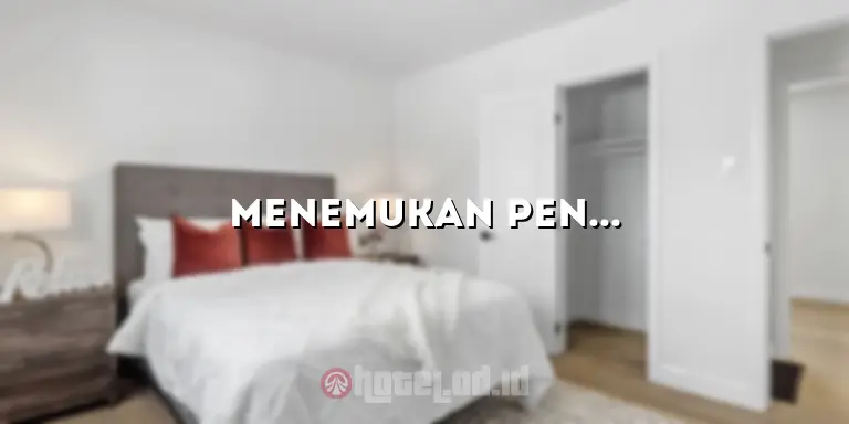 Menemukan Penginapan yang Nyaman di Hotel di Tanah Abang Jakarta