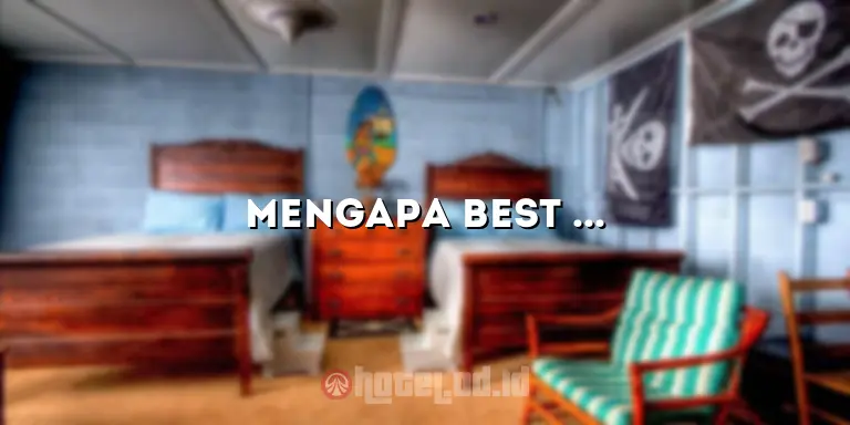 Mengapa Best Western Hotel adalah Pilihan Terbaik untuk Anda