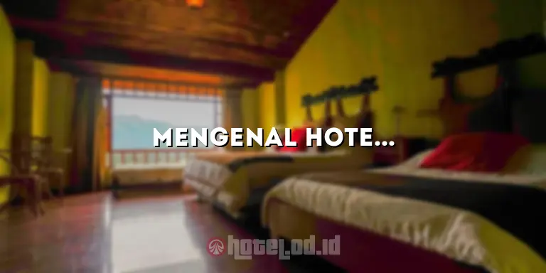 Mengenal Hotel Anugrah Wisata: Tempat Menginap yang Nyaman dan Memikat di Destinasi Wisata Anda
